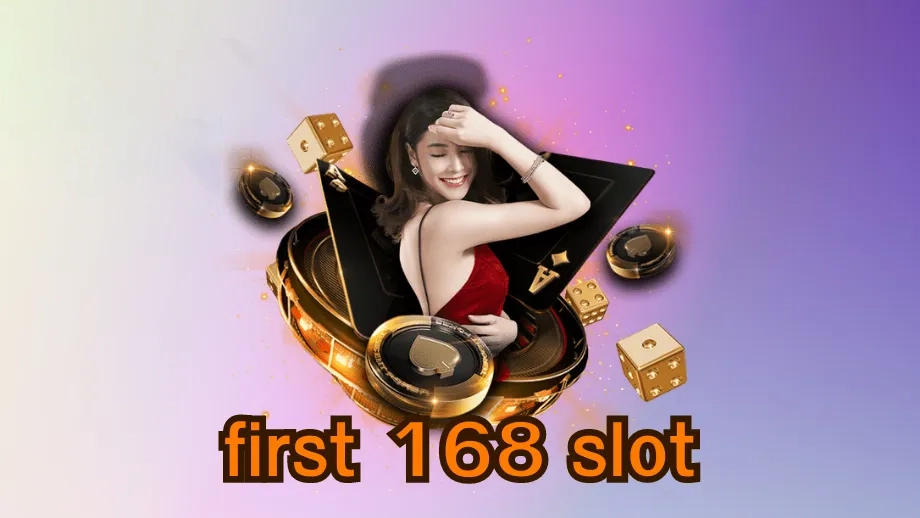 first 168 สล็อต by first168